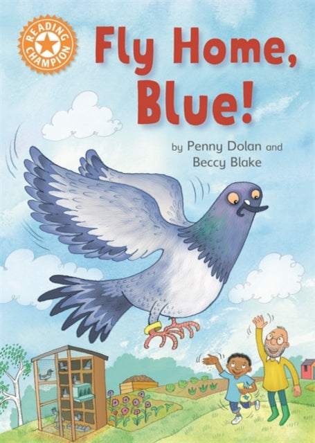 Fly Home, Blue!: Independent Reading Orange 6