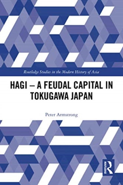 Hagi - A Feudal Capital in Tokugawa Japan