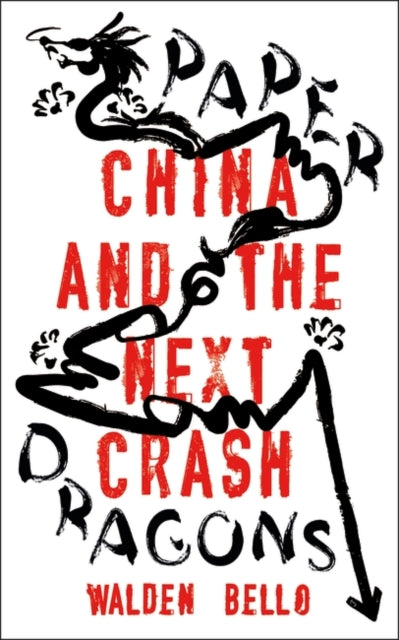 Paper Dragons: China and the Next Crash