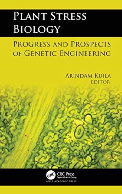 Plant Stress Biology: Progress and Prospects of Genetic Engineering