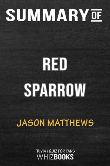 Summary of Red Sparrow: Trivia/Quiz for Fans