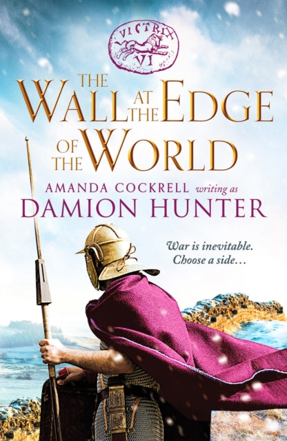 Wall at the Edge of the World: An unputdownable adventure in the Roman Empire