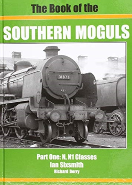 BOOK OF THE SOUTHERN MOGULS: PART ONE - N & N1 CLASSES