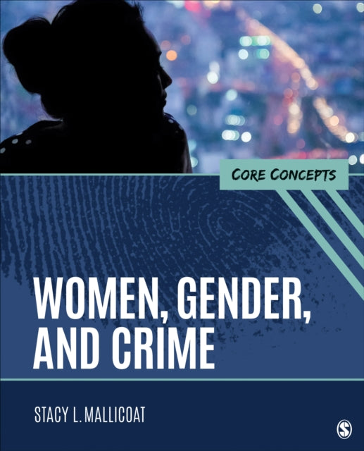 Women, Gender, and Crime: Core Concepts