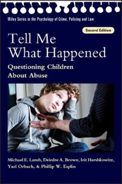 Tell Me What Happened: Questioning Children About Abuse