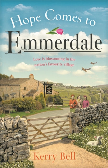 Hope Comes to Emmerdale: a heartwarming and romantic wartime story (Emmerdale, Book 4)