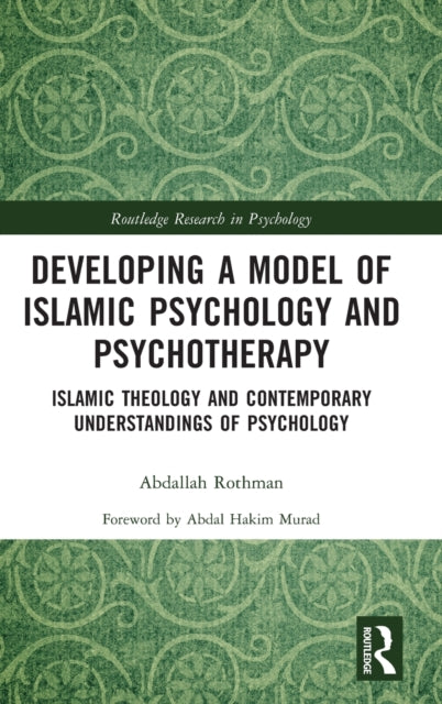 Developing a Model of Islamic Psychology and Psychotherapy: Islamic Theology and Contemporary Understandings of Psychology