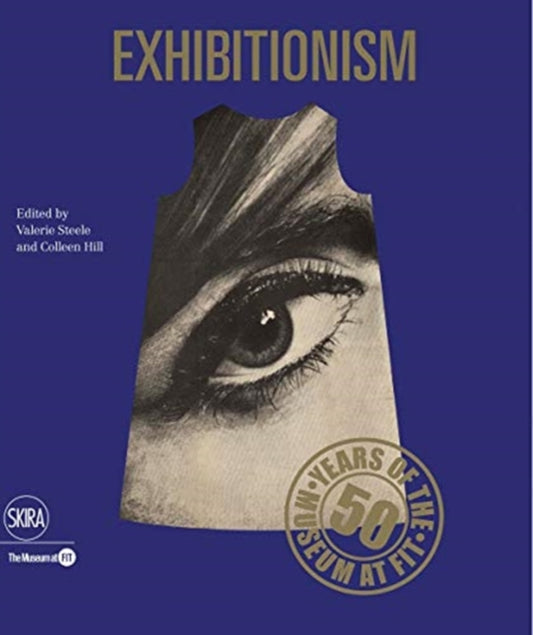 Exhibitionism: 50 Years of the Museum at FIT