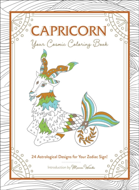 Capricorn: Your Cosmic Coloring Book: 24 Astrological Designs for Your Zodiac Sign!