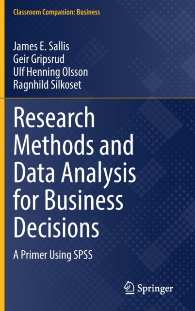 Research Methods and Data Analysis for Business Decisions: A Primer Using SPSS