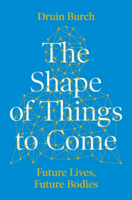 Shape of Things to Come: Exploring the Future of the Human Body