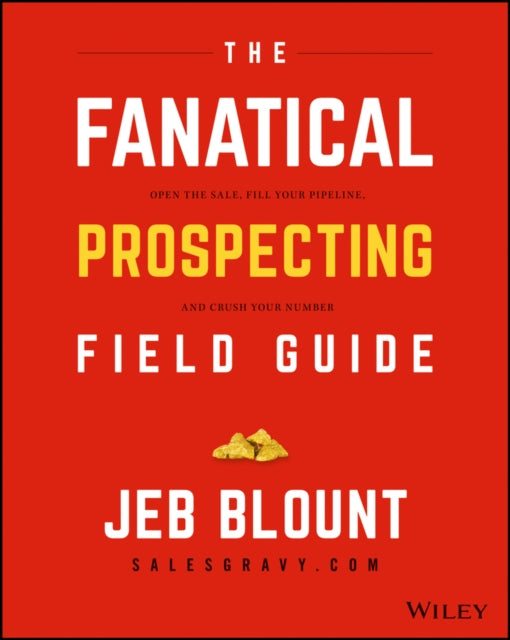 Fanatical Prospecting Playbook: Open the Sale, Fill Your Pipeline, and Crush Your Number