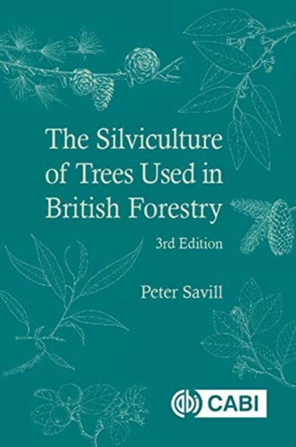 Silviculture of Trees Used in British Forestry