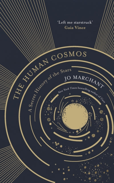 Human Cosmos: A Secret History of the Stars