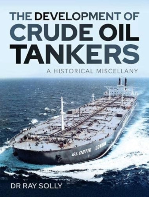 Development of Crude Oil Tankers: A Historical Miscellany