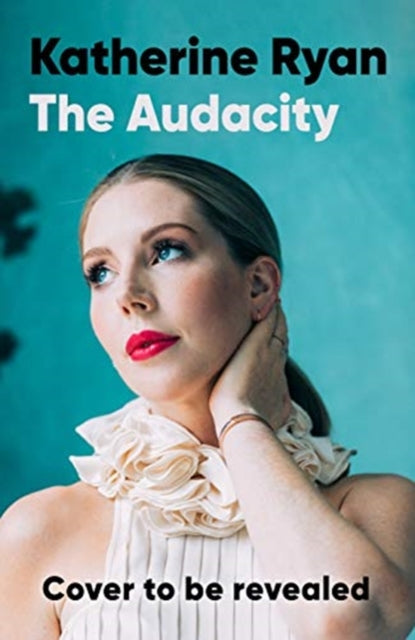 Audacity: The Sunday Times bestselling laugh-out-loud memoir from superstar comedian Katherine Ryan