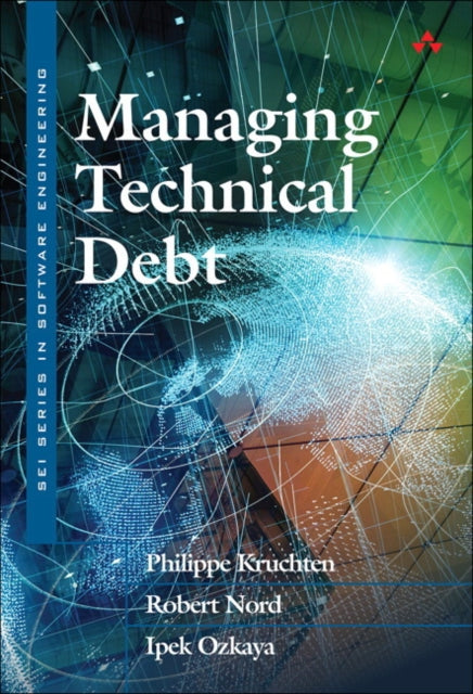 Managing Technical Debt: Reducing Friction in Software Development