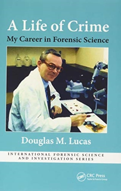 Life of Crime: My Career in Forensic Science