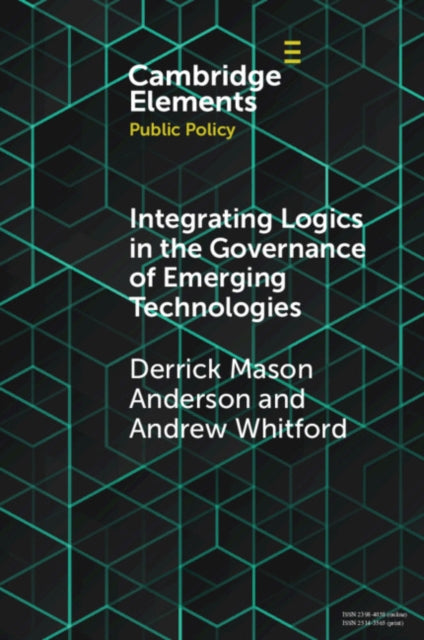 Integrating Logics in the Governance of Emerging Technologies: The Case of Nanotechnology