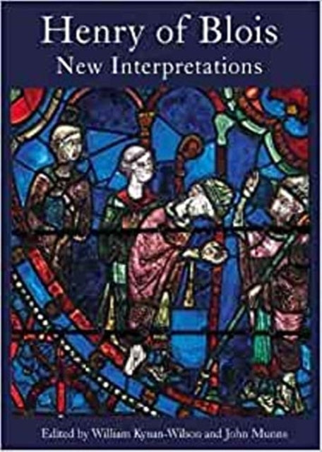 Henry of Blois - New Interpretations