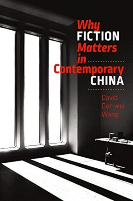 Why Fiction Matters in Contemporary China