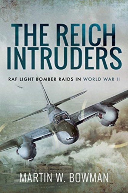 Reich Intruders: RAF Light Bomber Raids in World War II