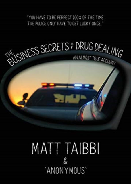 Business Secrets of Drug Dealing: An Almost True Account