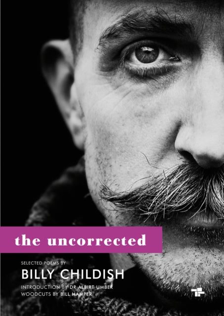 Uncorrected Billy Childish: New & Selected Poems
