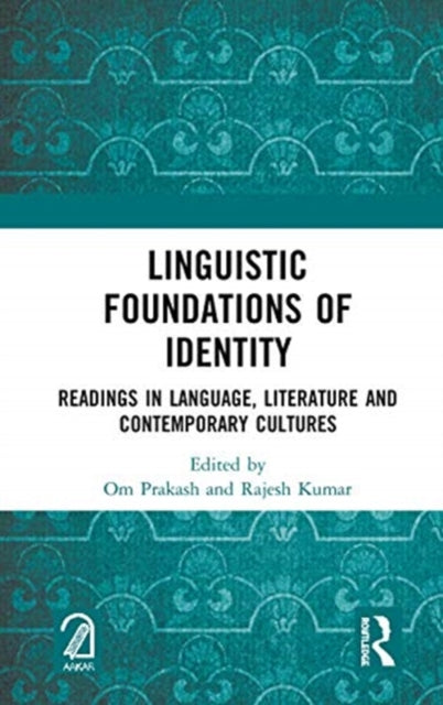 Linguistic Foundations of Identity: Readings in Language, Literature and Contemporary Cultures