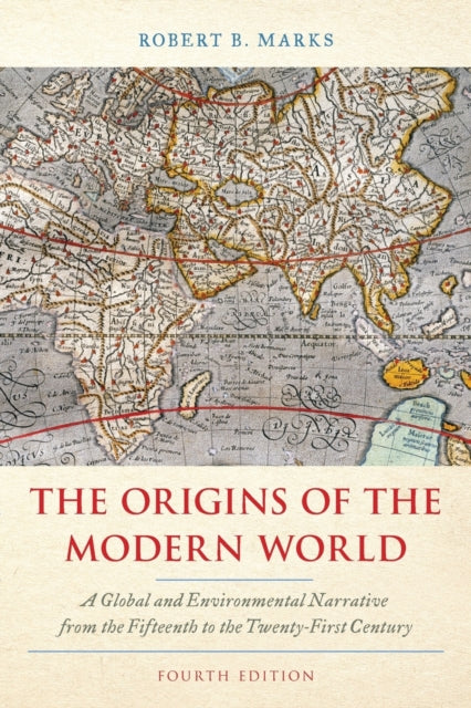 Origins of the Modern World: A Global and Environmental Narrative from the Fifteenth to the Twenty-First Century