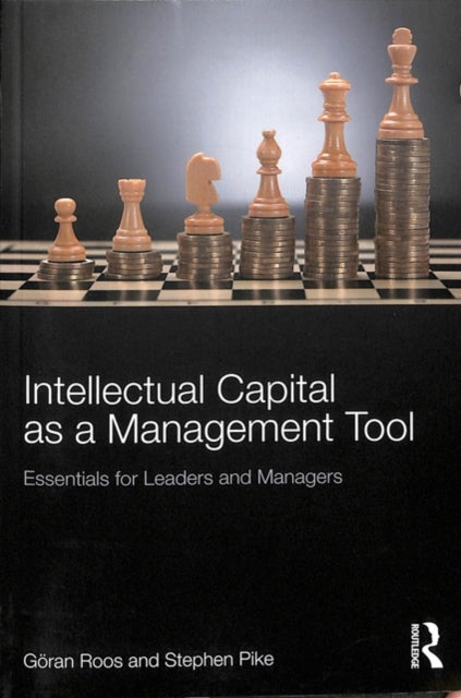 Intellectual Capital as a Management Tool: Essentials for Leaders and Managers