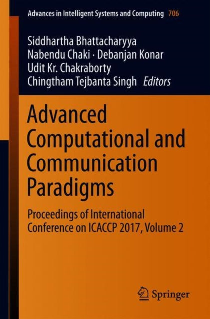 Advanced Computational and Communication Paradigms: Proceedings of International Conference on ICACCP 2017, Volume 2