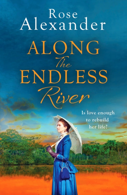 Along the Endless River: A compelling and heartbreaking historical novel