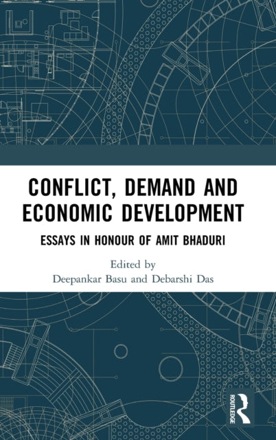 Conflict, Demand and Economic Development: Essays in Honour of Amit Bhaduri
