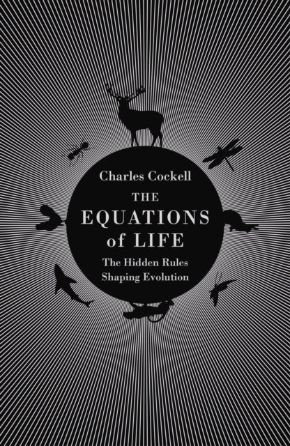 Equations of Life: The Hidden Rules Shaping Evolution