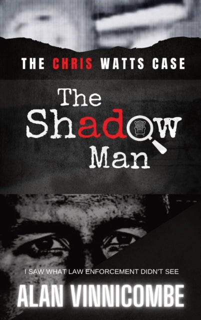 Shadow Man: I Saw What Law Enforcement Didn't See