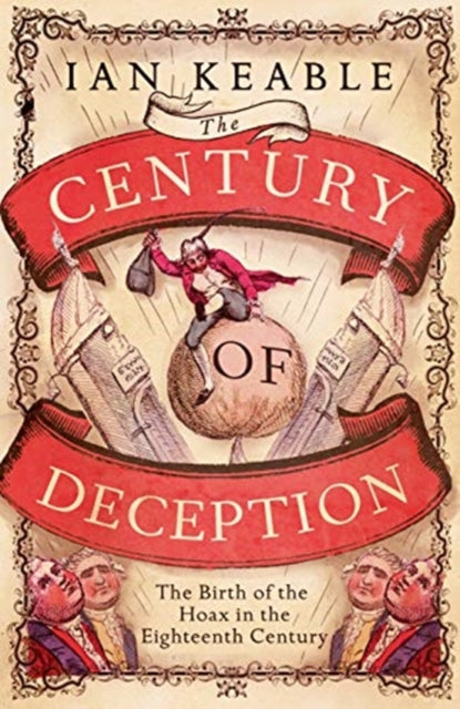 Century of Deception: The Birth of the Hoax in Eighteenth Century England