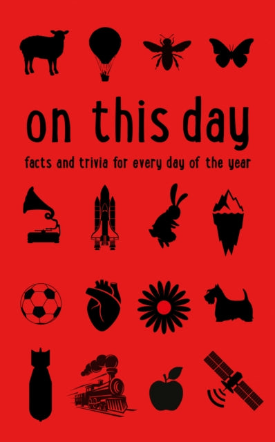 On This Day: Facts and Trivia for Every Day of the Year