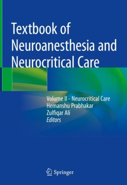 Textbook of Neuroanesthesia and Neurocritical Care: Volume II - Neurocritical Care