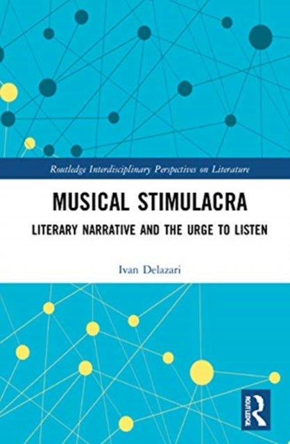 Musical Stimulacra: Literary Narrative and the Urge to Listen