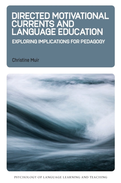 Directed Motivational Currents and Language Education: Exploring Implications for Pedagogy