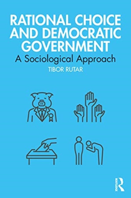Rational Choice and Democratic Government: A Sociological Approach