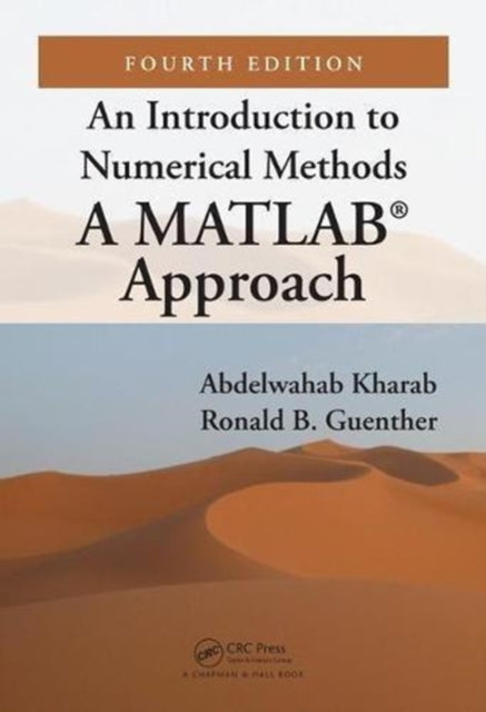 Introduction to Numerical Methods: A MATLAB (R) Approach, Fourth Edition