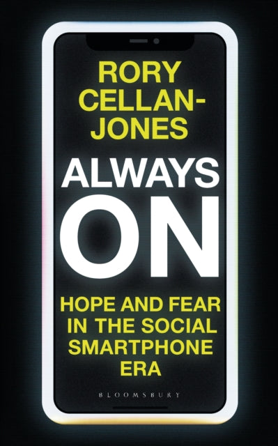 Always On: Hope and Fear in the Social Smartphone Era