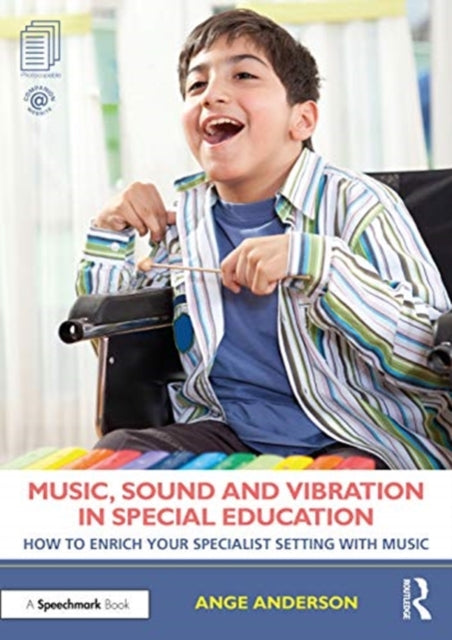 Music, Sound and Vibration in Special Education: How to Enrich Your Specialist Setting