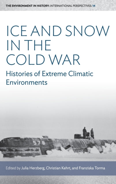 Ice and Snow in the Cold War: Histories of Extreme Climatic Environments