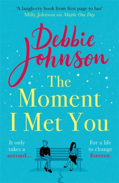 Moment I Met You: The unmissable, romantic and heartbreaking new novel for 2021 from the million-copy bestselling author