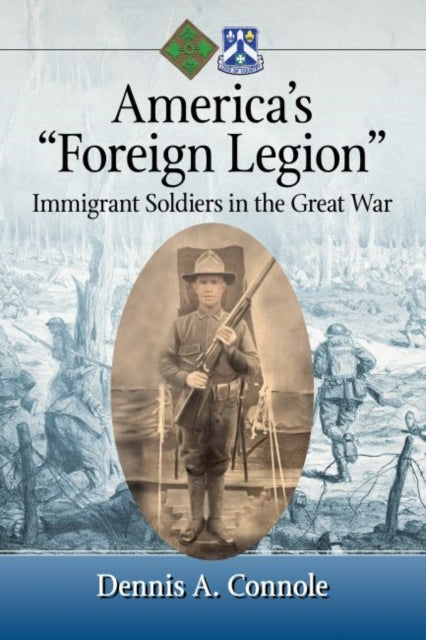 America's "Foreign Legion": Immigrant Soldiers in the Great War