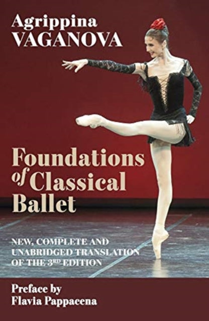 Foundations of Classical Ballet: New, Complete and Unabridged Translation of the 3rd Edition