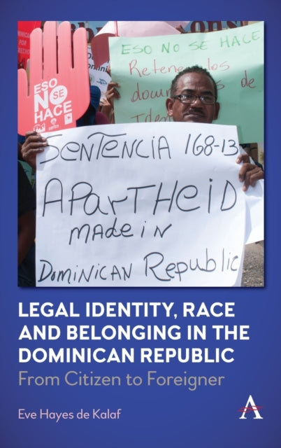 Legal Identity, Race and Belonging in the Dominican Republic: From Citizen to Foreigner